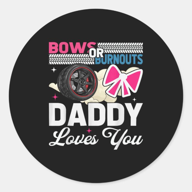 Sticker Rond Gender Reveal Dad Est Humor Bows Or Burnouts Daddy (Devant)