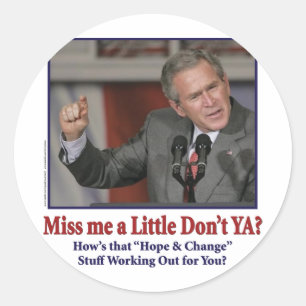 Sticker Rond George Bush/Miss Me Just a Little ?