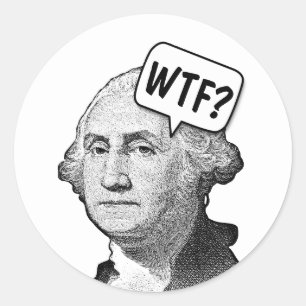 STICKER ROND GEORGE WASHINGTON WTF FUNNY