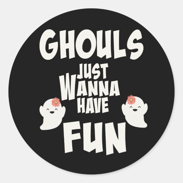 Sticker Rond Ghouls veut juste s'amuser (Devant)