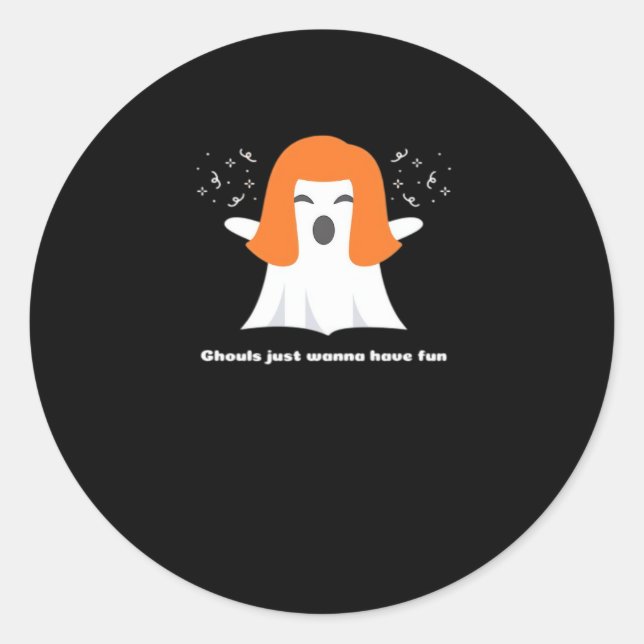 Sticker Rond Ghouls veut juste s'amuser amusant Halloween drôle (Devant)