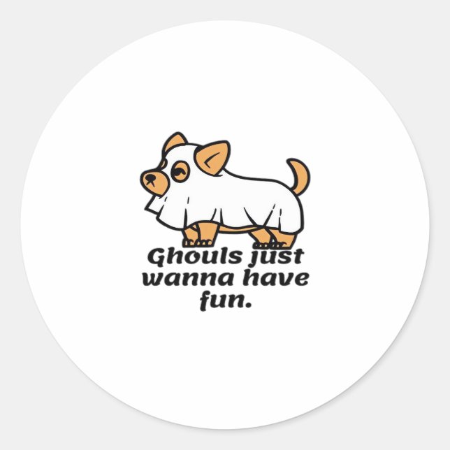 Sticker Rond Ghouls veut juste s'amuser - Chien (Devant)