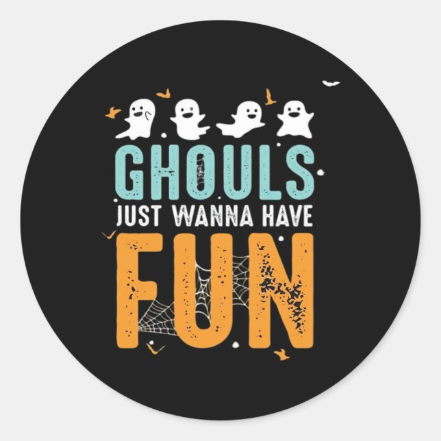 Sticker Rond Ghouls veut juste s'amuser drôle Costume d'Hallowe (Devant)