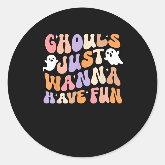 Sticker Rond Ghouls veut juste s'amuser saison Éffrayante Super (Devant)