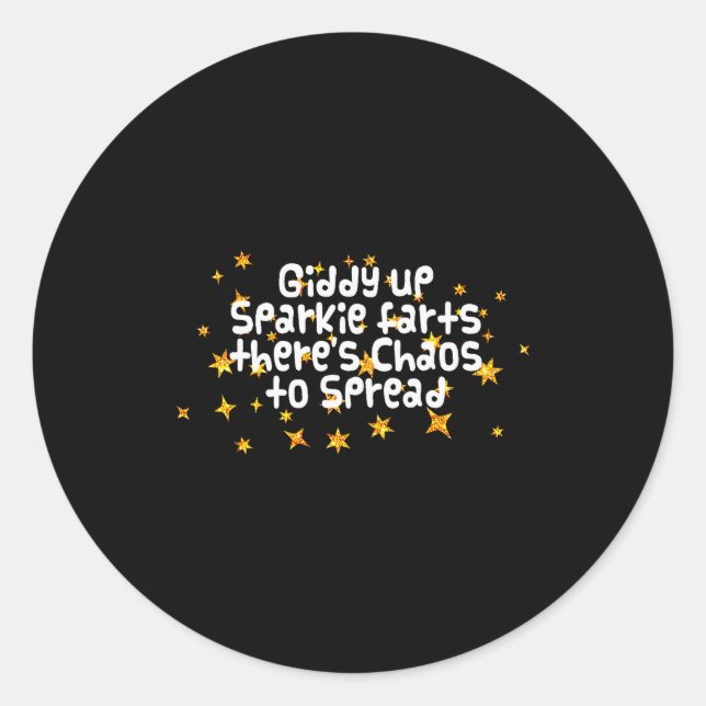 Sticker Rond Giddy Up Sparkle Farts There's Chaos To Spread Fun (Devant)