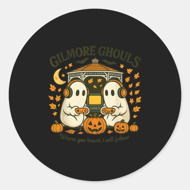 Sticker Rond Gilmore Ghouls Where You Haunt I Will Follow Hallo (Devant)