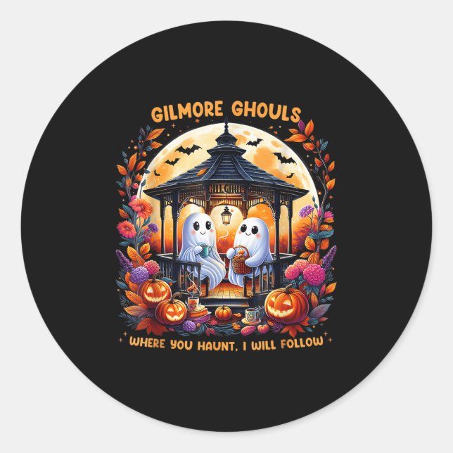 Sticker Rond Gilmore Ghouls Where You Haunt I Will Follow Hallo (Devant)