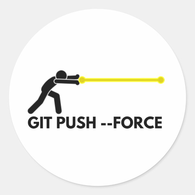 Sticker Rond Git force push mème pour le développeur logiciel (Devant)