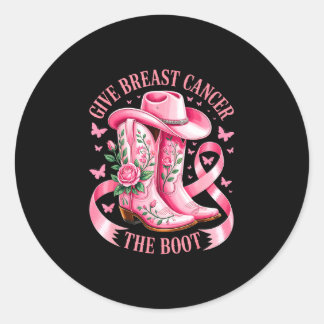 Sticker Rond Give breast cancer the boot cowboy boots cancer