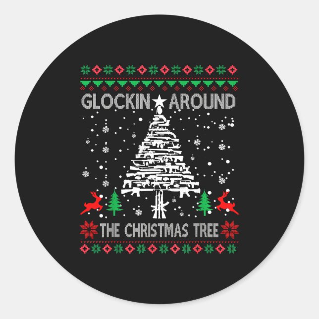 Sticker Rond Glockin' Around The Christmas Tree Gun Owner Ugly  (Devant)