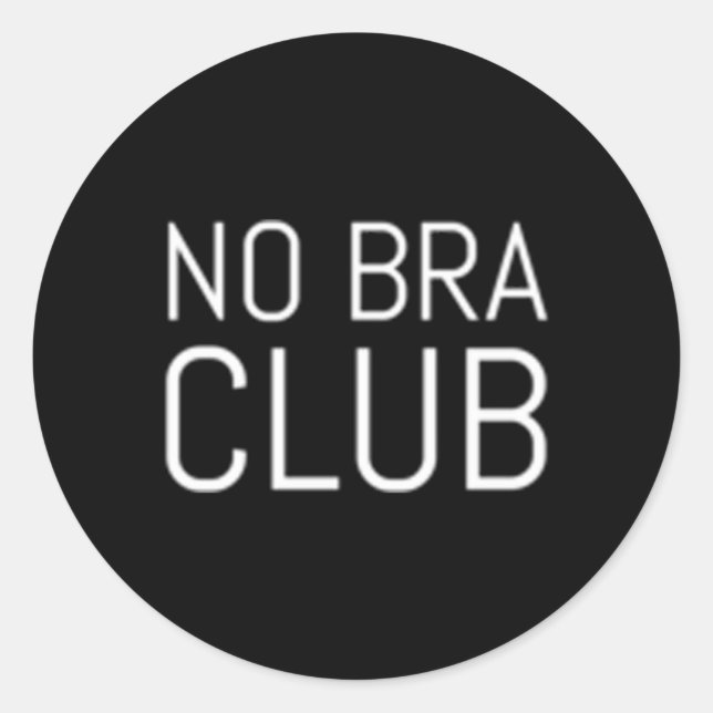 Sticker Rond Go Braless No Bra Club (Devant)
