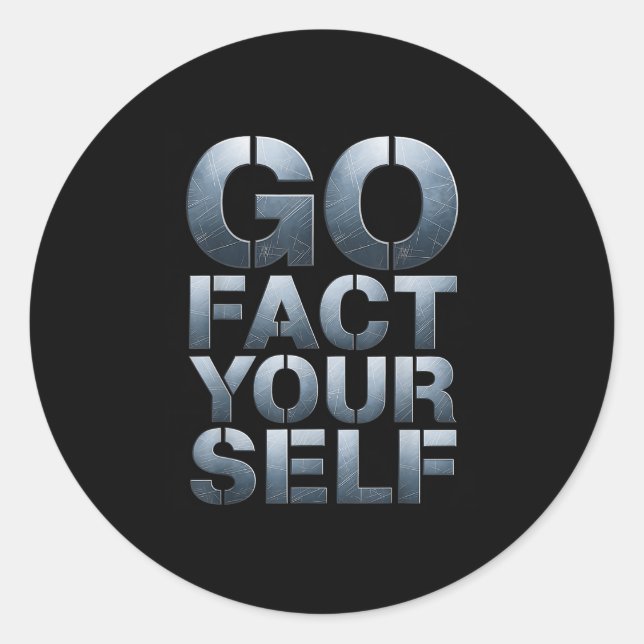 Sticker Rond Go Fact Yourself Funny Slogan Science Steel Engine (Devant)