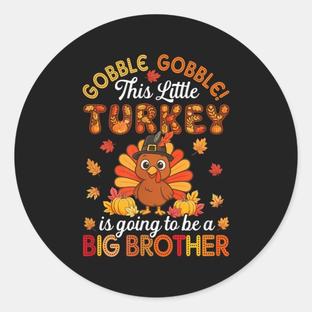 Sticker Rond Gobble Little Turkey Va Être Big Brother The (Devant)