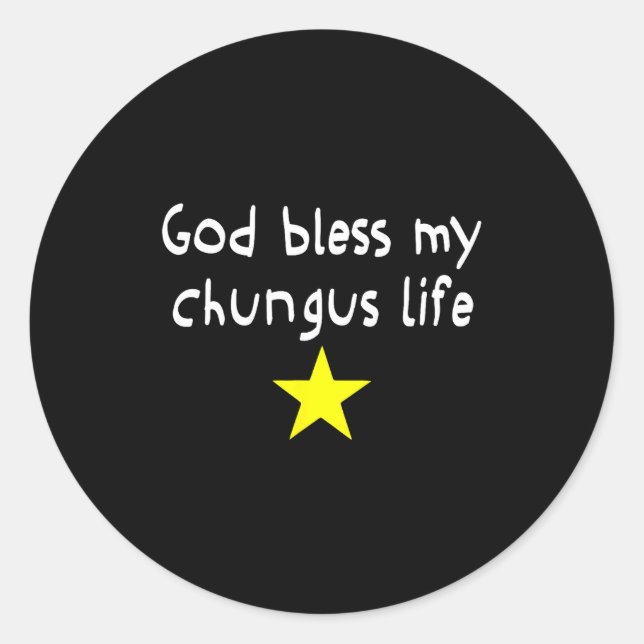 Sticker Rond God Bless My Chungus Life, Funny Brainrot Meme Gen (Devant)