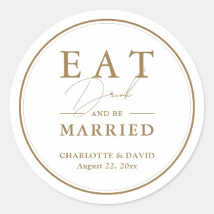 Sticker Rond Gold Modern Mangez Boire Et Soyez Marié Mariage
