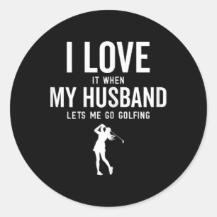 Sticker Rond Golf Drôle Pour Les Femmes Je L'Aime Quand Mon Mar