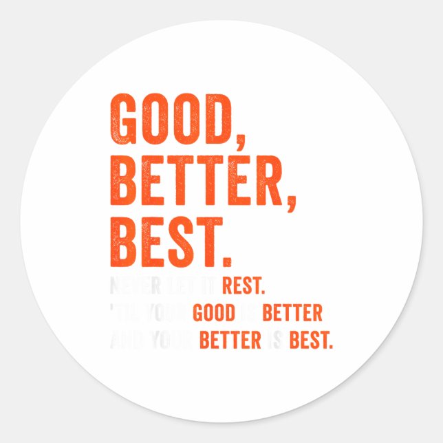 Sticker Rond Good Better Never Let It Rest  (Devant)