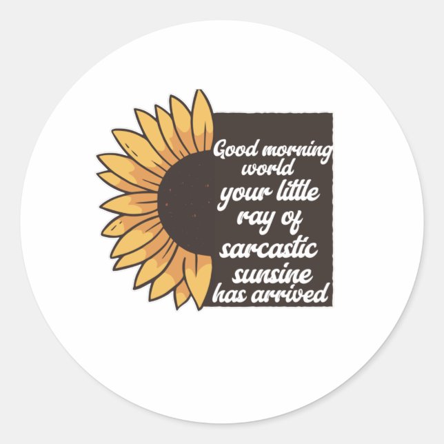 Sticker Rond Good Morning World - Sarcastique (Devant)