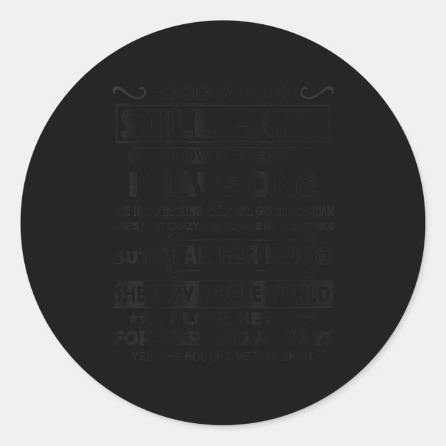 Sticker Rond Good Women Still Exist I Know Because I Have One  (Devant)