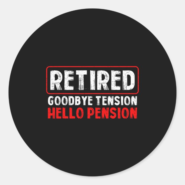 Sticker Rond Goodbye Tension Hello Pension Funny Retirement 202 (Devant)