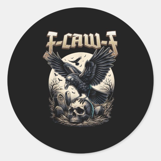 Sticker Rond Gothic Skull F-Caw-F Crow Adult Humor Graphic  (Devant)