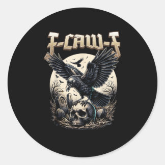 Sticker Rond Gothic Skull F Caw F Crow Humor Graphic
