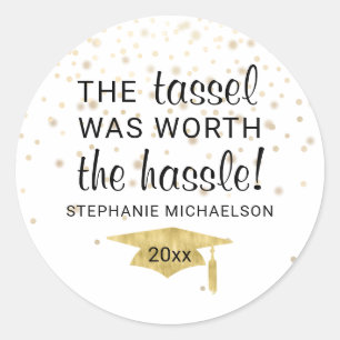 Sticker Rond Graduation Tassel Worth the Hassle Personnalisé