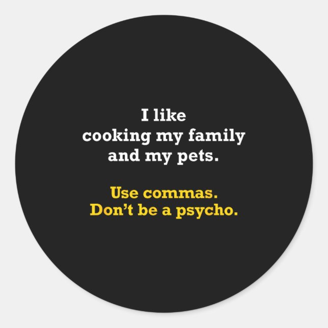 Sticker Rond Grammar Shirt Use Commas Don't Be A Psycho  (Devant)