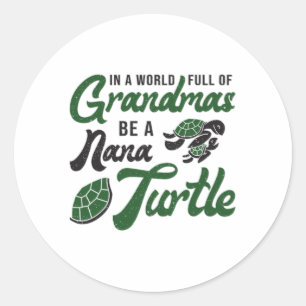 Sticker Rond Grandmas Be A Nana Turtle Lover Turtles Drôle Cade