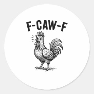 Sticker Rond Graphique de poulet F-Caw-F drôle Sarcastique Oise