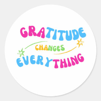 Sticker Rond Gratitude changes everything positive message