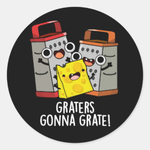 Sticker Rond Gratte va Grate Funny Cheese Pun Dark BG