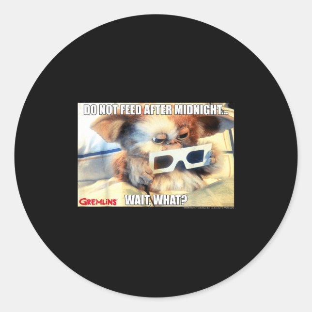 Sticker Rond Gremlins Do Not Feed After Midnight Wait What Meme (Devant)
