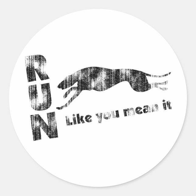 Sticker Rond Greyhound Run Comme Vous Le Voulez Dire (Devant)