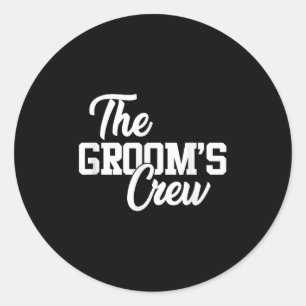 Sticker Rond Grooms Crew Funny Mariage Ou Bachelor Party Gi