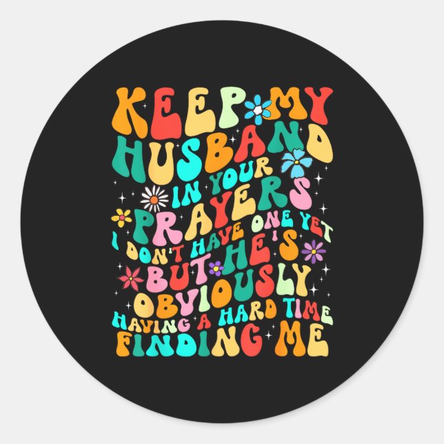 Sticker Rond Groovy Keep My Husband In Your Prayers I Don't Hav (Devant)