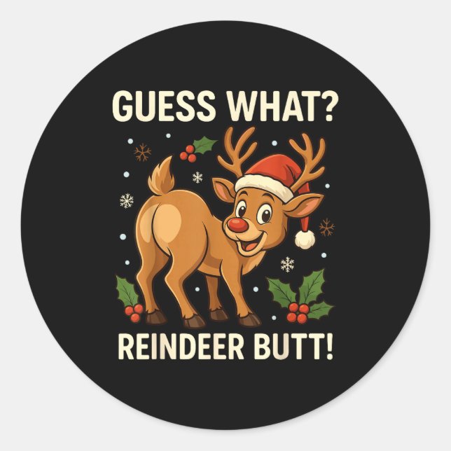 Sticker Rond Guess What Reindeer Butt Funny Christmas Men Reind (Devant)