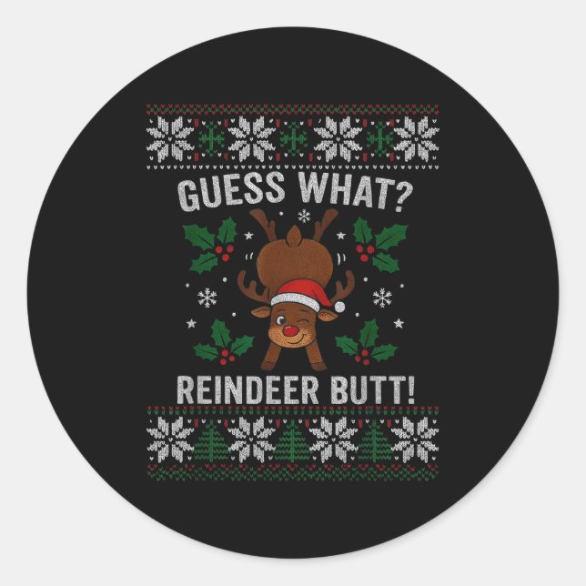 Sticker Rond Guess What Reindeer Butt Funny Christmas Reindeer  (Devant)