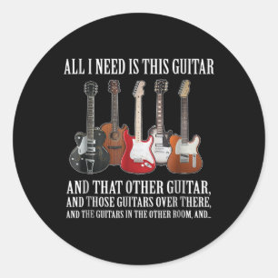 Sticker Rond Guitar   I Need Is This Guitar Any Musician