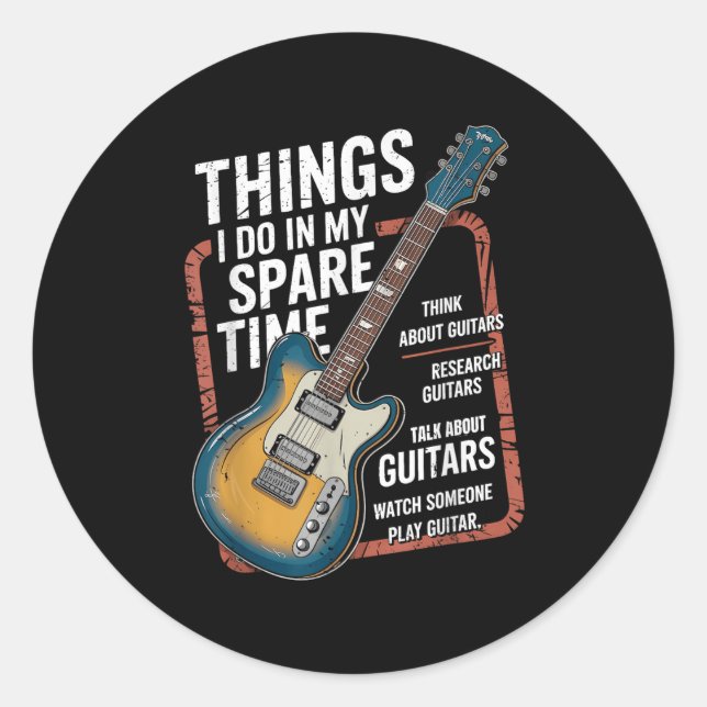Sticker Rond Guitar Things I Do In My Spare Time Funny Guitaris (Devant)