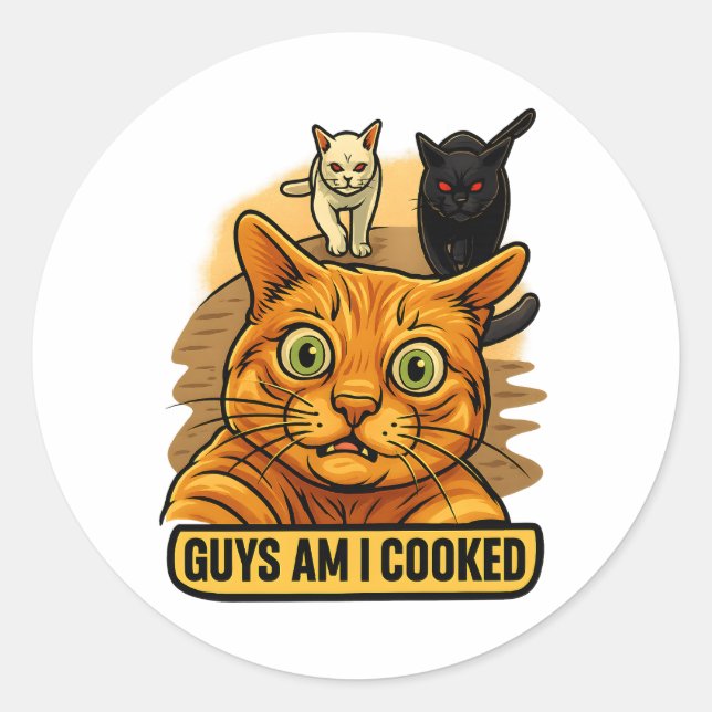 Sticker Rond Guys Am I Cooked? Funny Cat Meme Panic Reaction (Devant)
