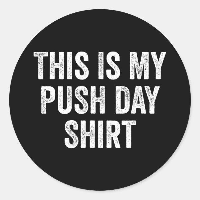 Sticker Rond Gym Fitness Bodybuilding This Is My Push Day  (Devant)