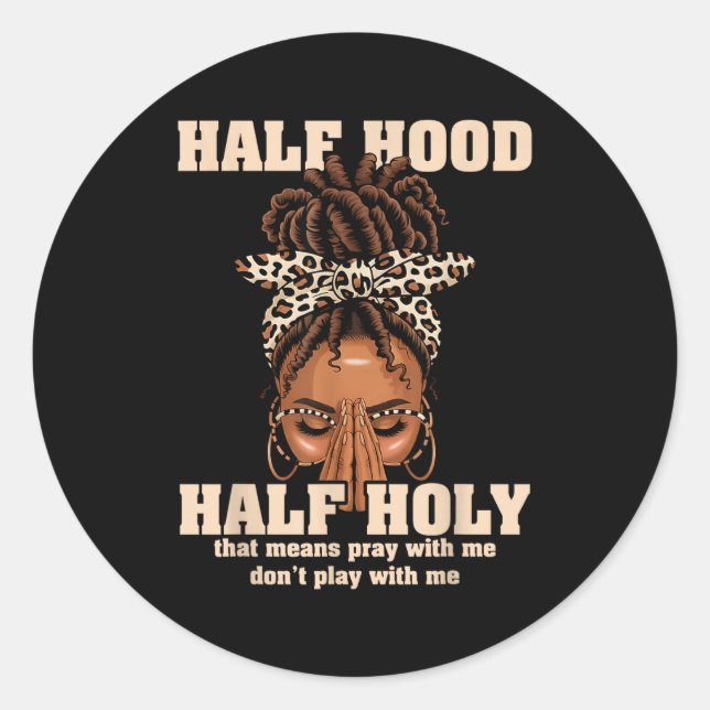 Sticker Rond Half Hood Half Holy Pray Christian African Afro Bl (Devant)