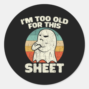 Sticker Rond Halloween Je Suis Trop Ancien Pour Ce Costume Fant