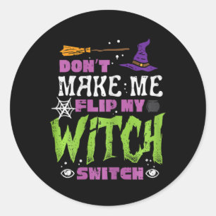 Sticker Rond Halloween Ne Me Rendre Flip Sorcier Switch Drôle C