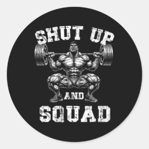 Sticker Rond Haltérophilie Tais Up Et Squat Funny Gym Humour Mo