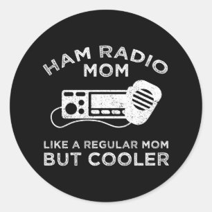 Sticker Rond Ham Radio Maman - Comme Une Maman Régulière Mais G