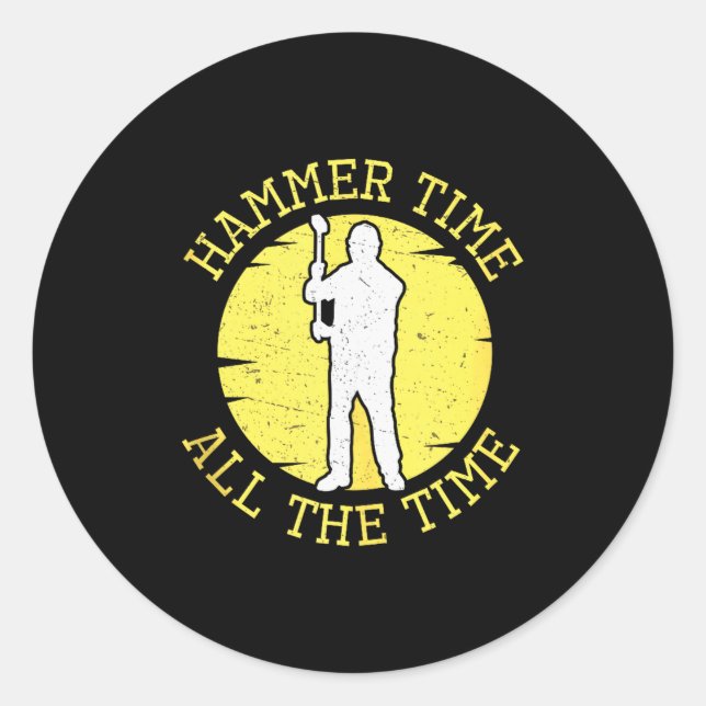 Sticker Rond Hammer Time All The Time Funny Construction Manage (Devant)