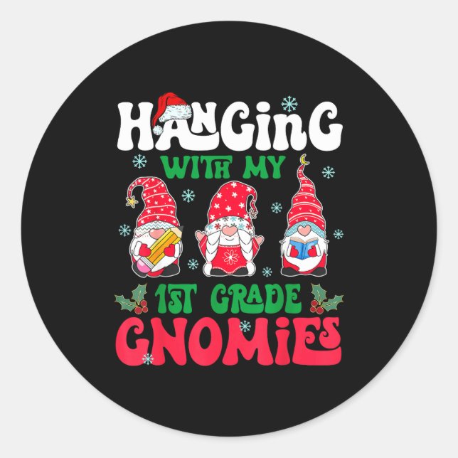 Sticker Rond Hanging With My 1st Grade Gnome Christmas Funny Te (Devant)