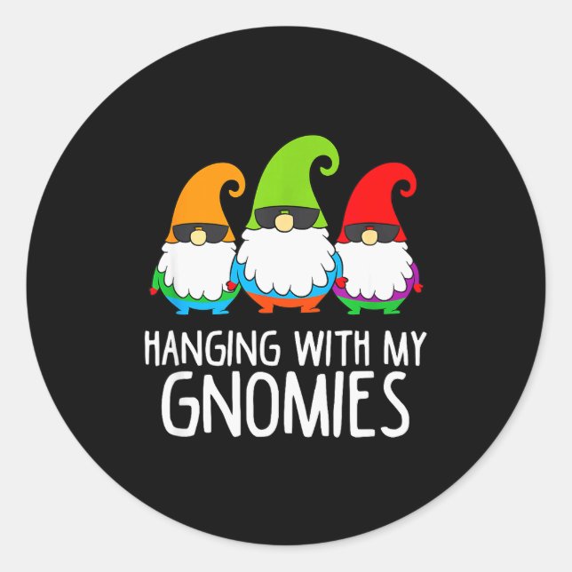 Sticker Rond Hanging With My Gnomies Funny Garden Gnome  (Devant)